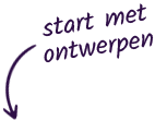 start met ontwerpen